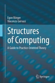 Structures of Computing : A Guide to Practice-Oriented Theory