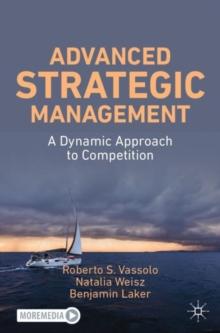 Advanced Strategic Management : A Dynamic Approach To Competition