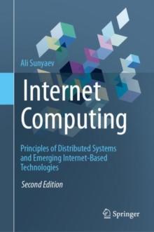 Internet Computing : Principles of Distributed Systems and Emerging Internet-Based Technologies