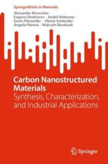 Carbon Nanostructured Materials : Synthesis, Characterization, and Industrial Applications