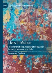 Lives in Motion : The Transnational Making of Population between Morocco and Italy