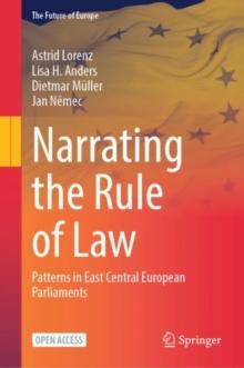 Narrating the Rule of Law : Patterns in East Central European Parliaments