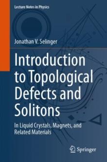 Introduction to Topological Defects and Solitons : In Liquid Crystals, Magnets, and Related Materials