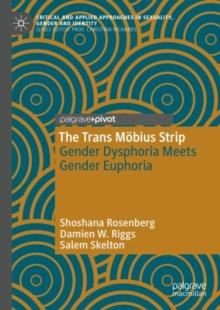 The Trans Mobius Strip : Gender Dysphoria Meets Gender Euphoria