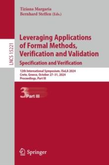 Leveraging Applications of Formal Methods, Verification and Validation. Specification and Verification : 12th International Symposium, ISoLA 2024, Crete, Greece, October 2731, 2024, Proceedings, Part