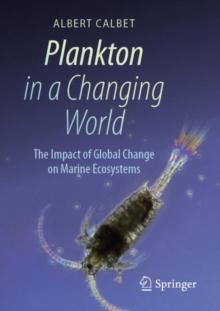 Plankton in a Changing World : The Impact of Global Change on Marine Ecosystems