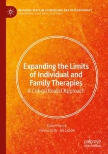 Expanding The Limits Of Individual And Family Therapies : A Critical Realist Approach