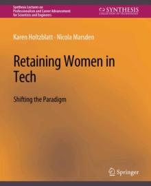 Retaining Women in Tech : Shifting the Paradigm