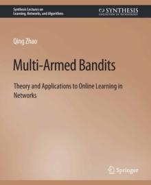 Multi-Armed Bandits : Theory and Applications to Online Learning in Networks