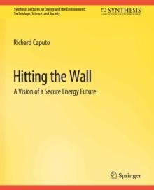 Hitting the Wall : A Vision of a Secure Energy Future