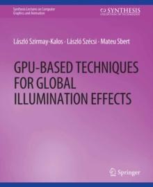 GPU-Based Techniques for Global Illumination Effects