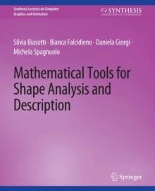 Mathematical Tools for Shape Analysis and Description