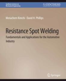 Resistance Spot Welding : Fundamentals and Applications for the Automotive Industry