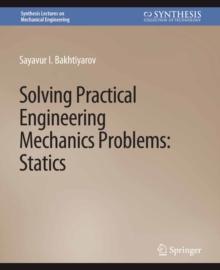 Solving Practical Engineering Mechanics Problems : Statics