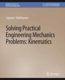 Solving Practical Engineering Mechanics Problems : Kinematics