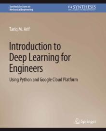 Introduction to Deep Learning for Engineers : Using Python and Google Cloud Platform