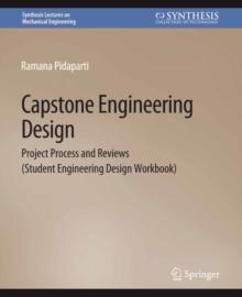 Capstone Engineering Design : Project Process and Reviews (Student Engineering Design Workbook)