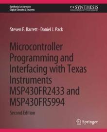 Microcontroller Programming and Interfacing with Texas Instruments MSP430FR2433 and MSP430FR5994 : Part I & II