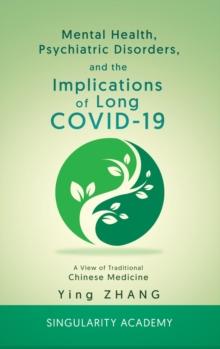 Mental Health, Psychiatric Disorders, and the Implications of Long COVID-19 : A View of Traditional Chinese Medicine