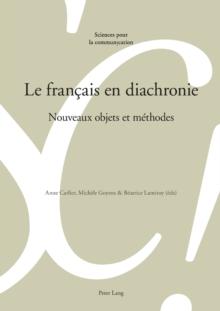 Le fran?ais en diachronie : Nouveaux objets et m?thodes