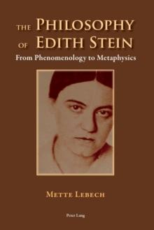 The Philosophy of Edith Stein : From Phenomenology to Metaphysics