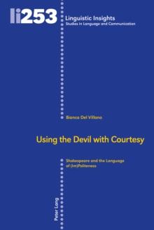 Using the Devil with Courtesy : Shakespeare and the Language of (Im)Politeness