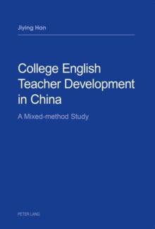 College English Teacher Development in China : A Mixed-method Study