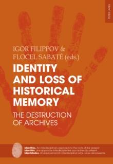 Identity and Loss of Historical Memory : The Destruction of Archives