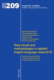 New trends and methodologies in applied English language research III : Synchronic and diachronic studies on discourse, lexis and grammar processing