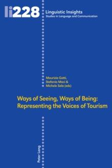 Ways of Seeing, Ways of Being : Representing the Voices of Tourism