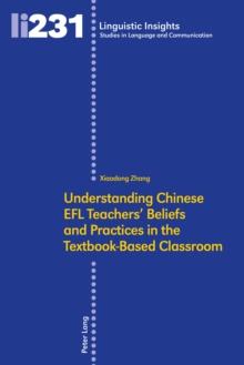 Understanding Chinese EFL Teachers' Beliefs and Practices in the Textbook-Based Classroom