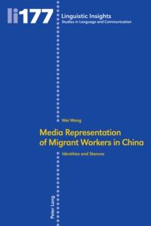 Media representation of migrant workers in China : Identities and stances