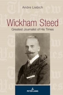 Wickham Steed : Greatest Journalist of his Times