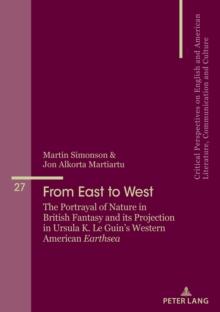 From East to West : The Portrayal of Nature in British Fantasy and its Projection in Ursula K. Le Guin's Western American "Earthsea"