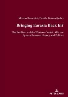 Bringing Eurasia Back In? : The Resilience of the Western-Centric Alliance System Between History and Politics