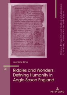 Riddles and Wonders: Defining Humanity in Anglo-Saxon England