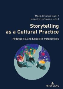 Storytelling as a Cultural Practice : Pedagogical and Linguistic Perspectives