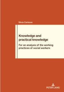 Knowledge and practical knowledge : For an analysis of the working practices of social workers