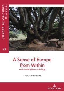 A Sense of Europe from Within : An interdisciplinary anthology