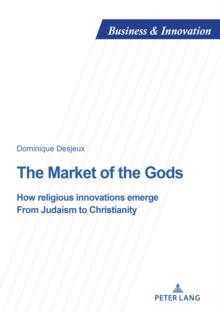 The Market of the Gods : How religious innovations emerge. From Judaism to Christianity