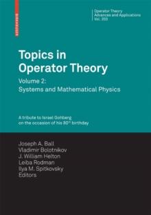 Topics in Operator Theory : Volume 2: Systems and Mathematical Physics