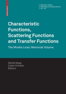 Characteristic Functions, Scattering Functions and Transfer Functions : The Moshe Livsic Memorial Volume