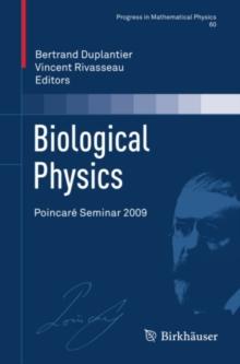 Biological Physics : Poincare Seminar 2009