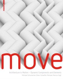 MOVE : Architecture in Motion - Dynamic Components and Elements