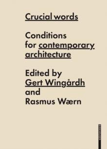 Crucial Words : Conditions for Contemporary Architecture