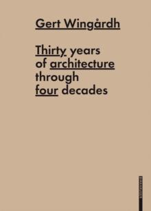 Gert Wingardh : Thirty Years of Architecture