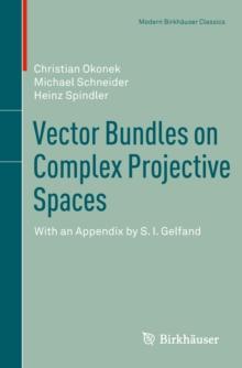 Vector Bundles on Complex Projective Spaces : With an Appendix by S. I. Gelfand