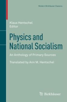 Physics and National Socialism : An Anthology of Primary Sources