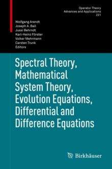 Spectral Theory, Mathematical System Theory, Evolution Equations, Differential and Difference Equations : 21st International Workshop on Operator Theory and Applications, Berlin, July 2010