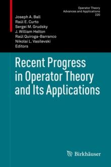 Recent Progress in Operator Theory and Its Applications